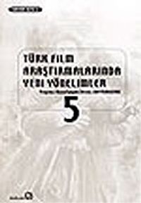Türk Film Araştırmalarında Yeni Yönelimler 5