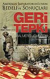 Geri Tepki / Amerikan İmparatorluğu'nun Bedeli ve Sonu&ccedil;ları