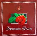 Gönlümüzün Gülü'ne