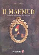 II. Mahmud & Osmanlı Yenileşmesinde Bir Çığır Açıcı