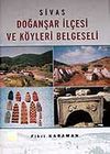 Sivas Doğanşar İl&ccedil;esi ve K&ouml;yleri Belgeseli