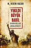 Yıkıldı B&uuml;y&uuml;k Babil & Barbarları Beklerken