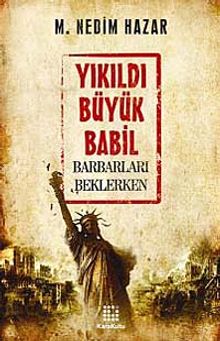 Yıkıldı Büyük Babil & Barbarları Beklerken