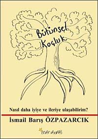 Bütünsel Koçluk & Nasıl Daha İyiye ve İleriye Ulaşabilirim?
