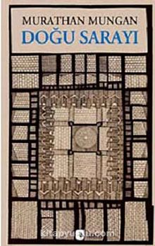 Doğu Sarayı - Murathan Mungan