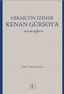 Hikmetin İzinde Kenan Gürsoy'a Armağan