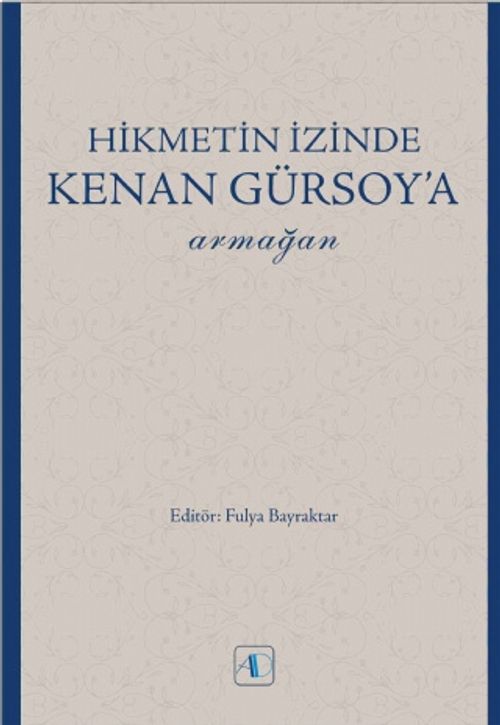 Hikmetin İzinde Kenan Gürsoy'a Armağan