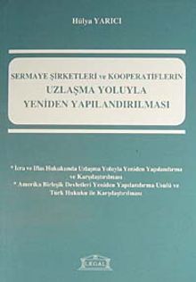 Sermaye Şirketleri ve Kooperatiflerin Uzlaşma Yoluyla Yeniden Yapılandırılması