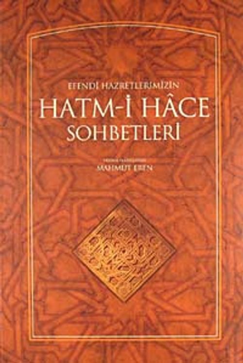 Efendi Hazretlerimizin Hatm-i Hace Sohbetleri