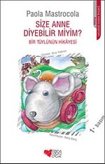 Size Anne Diyebilir miyim? & Bir Tüylünün Hikayesi