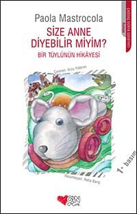 Size Anne Diyebilir miyim? & Bir Tüylünün Hikayesi