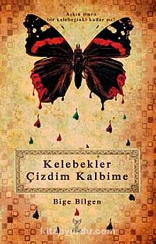 Kelebekler Çizdim Kalbime - Bige Bilgen