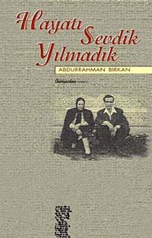 Hayatı Sevdik Yılmadık