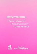 Bizim Yolumuz: Adab-ı Muaşeret - Güzel Geçinme - Güzel Ahlak