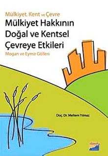 Mülkiyet Hakkının Doğal ve Kentsel Çevreye Etkileri & Mogan ve Eymir Gölleri