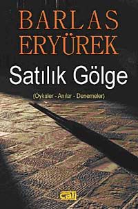 Satılık Gölge & Öykü-Anılar-Denemeler