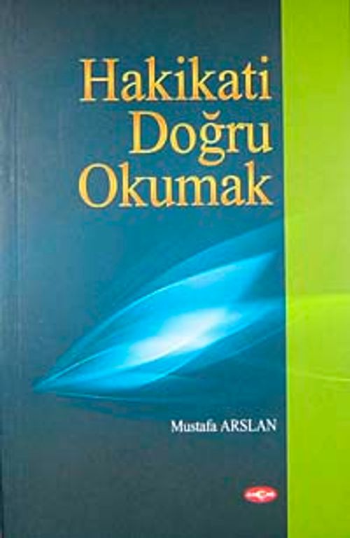 Hakikati Doğru Okumak
