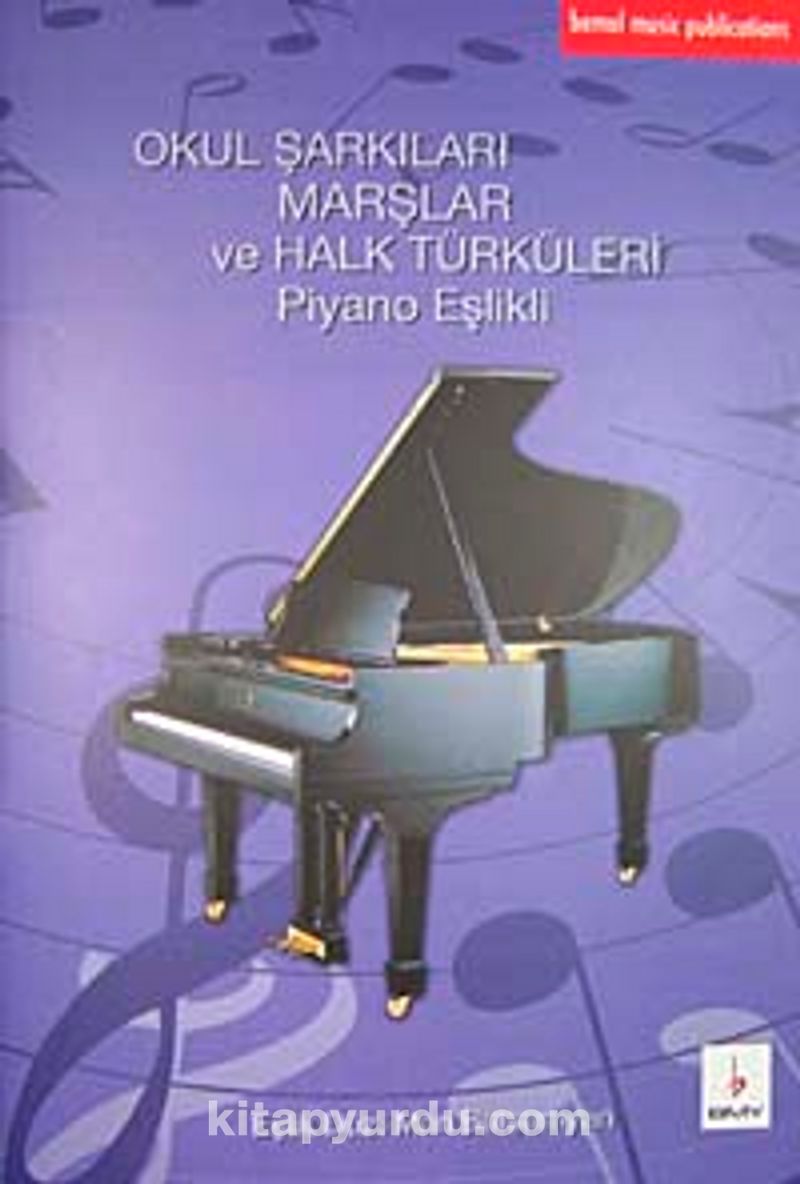 Okul Şarkıları Marşlar ve Halk Türküleri Piyano Eşlikli