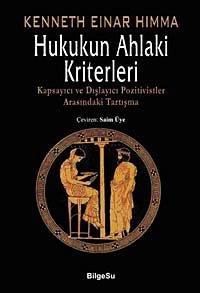 Hukukun Ahlaki Kriterleri & Kapsayıcı ve Dışlayıcı Pozitivistler Arasındaki Tartışma
