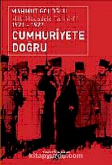 Cumhuriyet'e Doğru Milli Mücadele Tarihi 4 (1921 - 1922 )