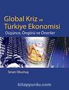 Global Kriz ve Türkiye Ekonomisi & Düşünce, Öngörü ve Öneriler