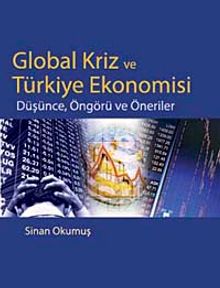 Global Kriz ve Türkiye Ekonomisi & Düşünce, Öngörü ve Öneriler