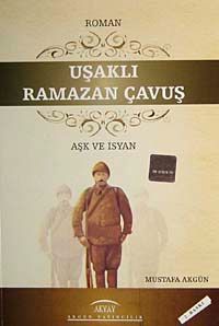 Uşaklı Ramazan Çavuş & Aşk ve İsyan