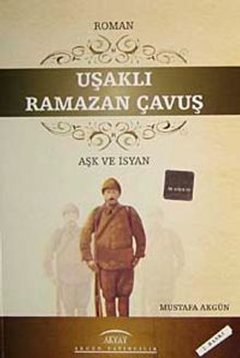 Uşaklı Ramazan Çavuş & Aşk ve İsyan
