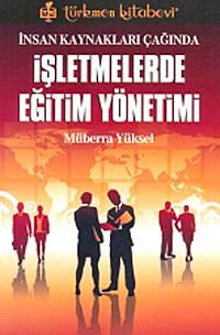 İnsan Kaynakları Çağında İşletmelerde Eğitim Yönetim