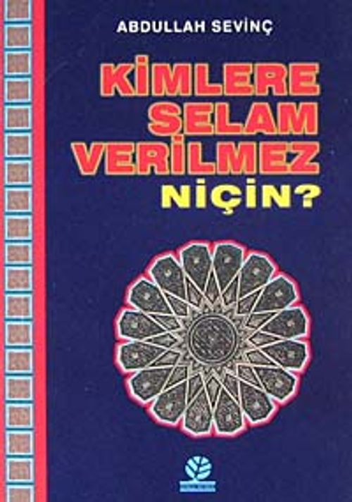 Kimlere Selam Verilmez Niçin? CEP BOY