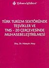T&uuml;rk Turizm Sekt&ouml;r&uuml;nde Teşvikler ve TMS-20 &Ccedil;er&ccedil;evesinde Muhasebeleştirilmesi