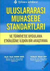 Uluslararası Muhasebe Standartları ve Türkiye'de Uygulama Etkinliğine İlişkin Bir Araştırma