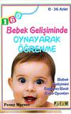 Bebek Gelişiminde Oynayarak &Ouml;ğrenme (0-36 Aylar) & Bebek Gelişimini Sağlayıcı Basit Zeka Oyunları