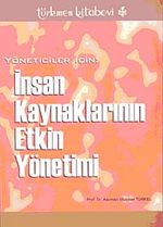 Yöneticiler İçin İnsan Kaynaklarının Etkin Yönetimi