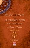 İhlas, Uhuvvet ve H&uuml;cumat-ı Sitte Risaleleri &Uuml;zerine