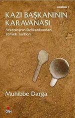 Kazı Başkanının Karavanası & Arkeolojinin Delikanlısından Yemek Tarifleri