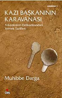 Kazı Başkanının Karavanası & Arkeolojinin Delikanlısından Yemek Tarifleri