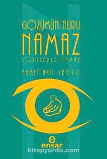 Gözümün Nuru Namaz (Çizgilerle Namaz) - Ahmet Akil Yağınlı