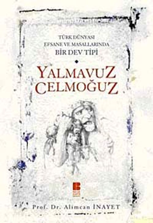 Türk Dünyası Efsane ve Masallarında Bir Dev Tipi Yalmavuz Celmoğuz