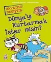 D&uuml;nya'yı Kurtarmak İster Misin?
