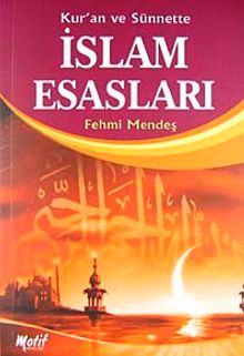 Kur'an ve Sünnette İslam Esasları