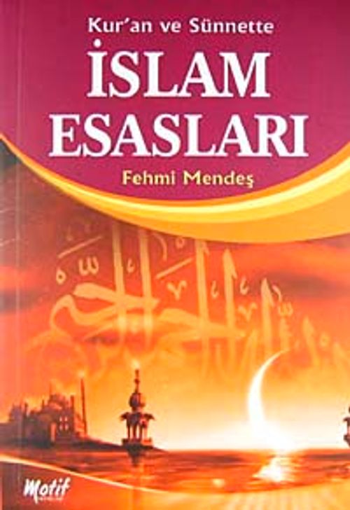 Kur'an ve Sünnette İslam Esasları