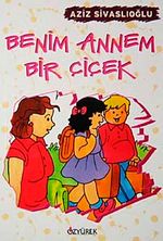 Benim Annem Bir Çiçek