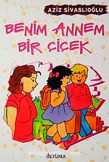 Benim Annem Bir Çiçek - Aziz Sivaslıoğlu