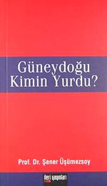 Güneydoğu Kimin Yurdu?