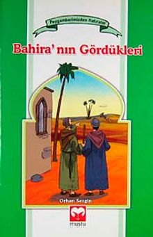 Bahira'nın Gördükleri / Peygamberimizden Hatıralar