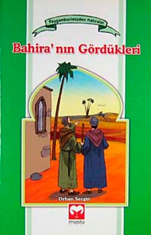 Bahira'nın Gördükleri / Peygamberimizden Hatıralar