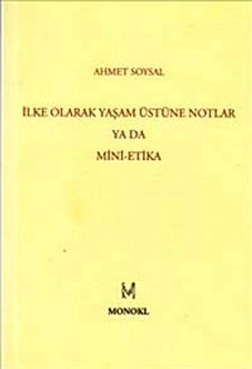 İlke Olarak Yaşam Üstüne Notlar ya da Mini-Etika