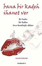 Bana Bir Kadeh İhanet Ver