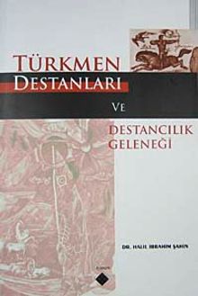 Türkmen Destanları ve Destancılık Geleneği